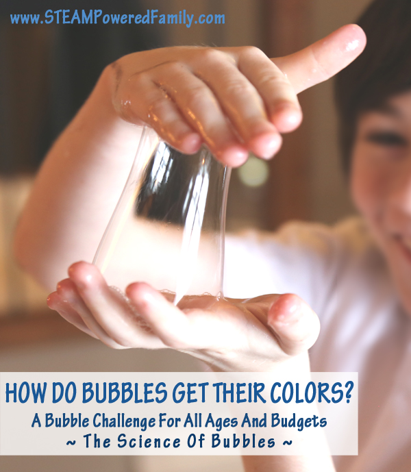How Do Bubbles Get Their Colors? A Bubble Challenge For All Ages And Budgets. A great way to learn some of the science behind this childhood favorite, the science of bubbles!