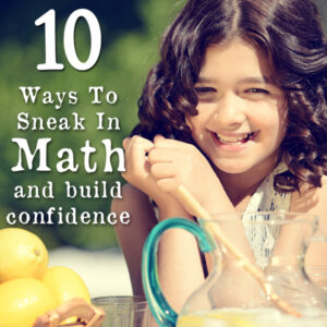 Math can be a struggle for many kids, but with a little creativity you can sneak in math concepts and practice to build a firm foundation for math mastery.