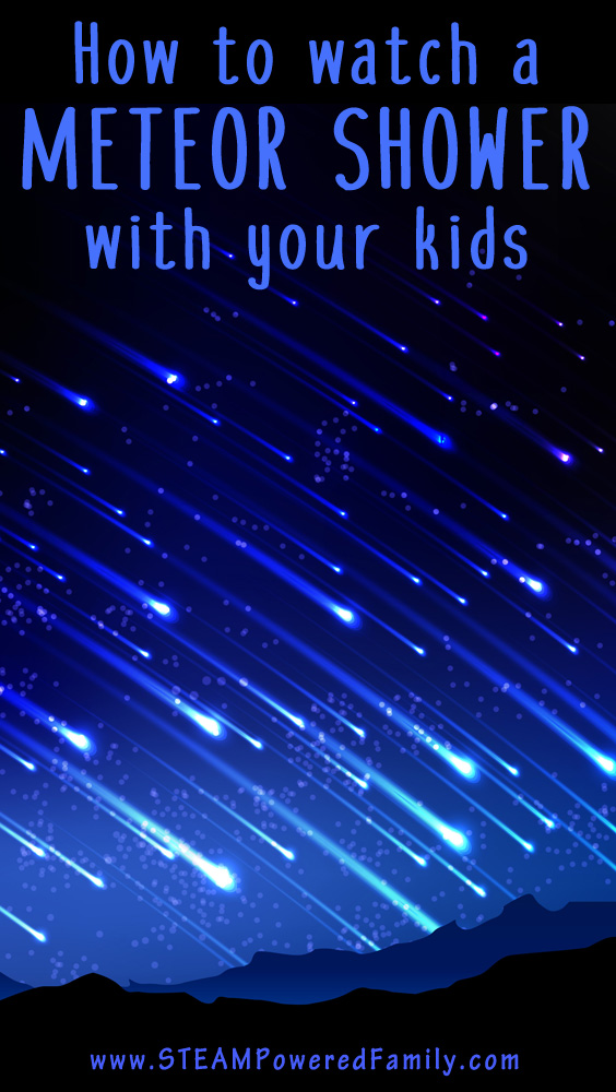Top 10 tips on how to watch a meteor shower with your kids. These nights filled with meteors (aka shooting stars) are captivating and inspiring for all ages. They also provide the perfect opportunity for family bonding under the stars.  via @steampoweredfam