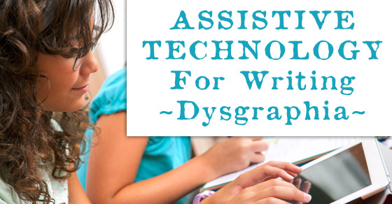 Assistive Technology For Writing When Your Child Has Dysgraphia