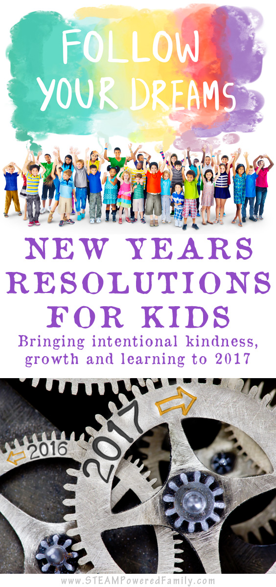 New Years Resolutions for Kids - Bringing intentional kindness, growth and learning to 2017 with a free printable via @steampoweredfam