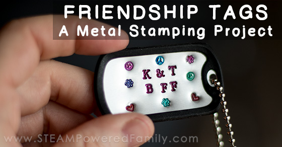 Friendship Tags – A Metal Stamping Project Kids Love To Hammer!