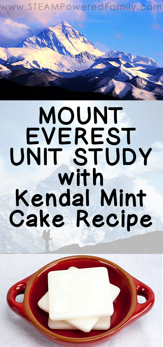 Mount Everest Unit Study with Kendal Mint Cake recipe so you can snack just like Sir Edmund Hillary did when he reached the summit in 1953. 