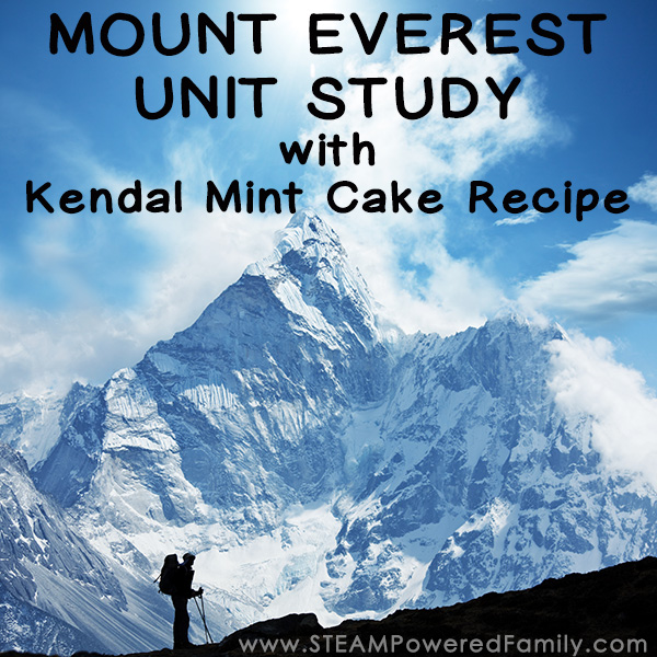 Mount Everest Unit Study with Kendal Mint Cake recipe so you can snack just like Sir Edmund Hillary did when he reached the summit in 1953.