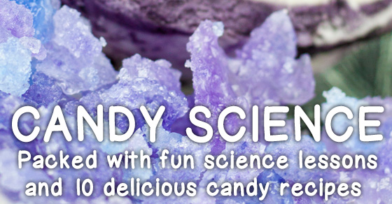 Candy Science Making Candy Fun Science lessons with a delicious result. 10 candy recipes.