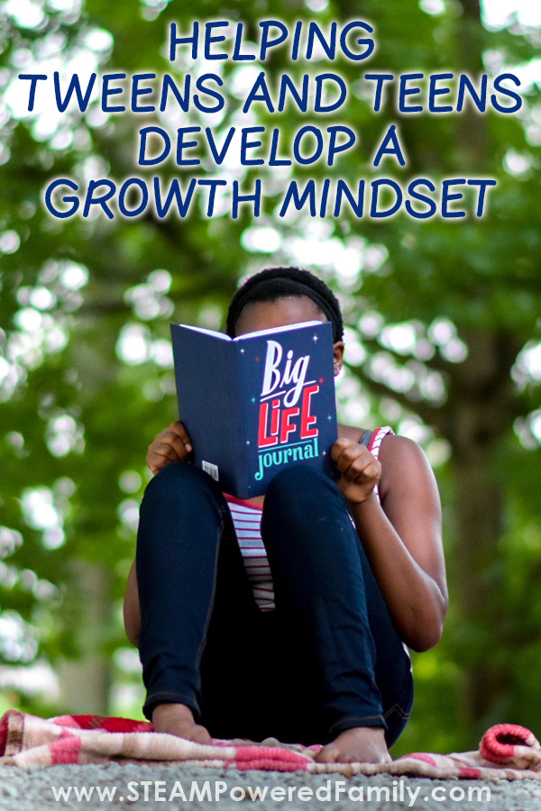 Helping teens and tweens develop a growth mindset will give them confidence to believe in themselves and their own skills to make a positive impact. #GrowthMindset #Teens #Tweens via @steampoweredfam