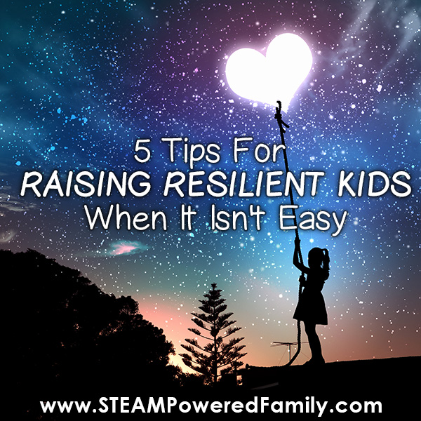 Tips for raising resilient kids for parents and educators
