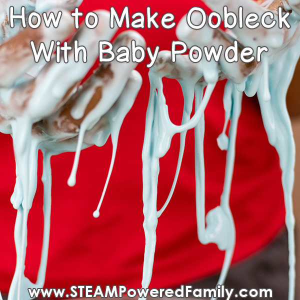 Learn how to make oobleck with baby powder