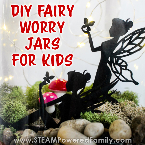 Fairy Worry Jars - Craft Project for Children's Mental Health