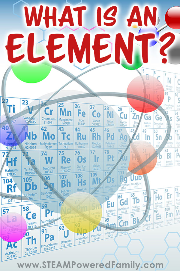 What is an element? Discover elements, atoms, matter, and the Periodic Table of Elements as we learn about chemistry and chemical reactions. By learning and understanding elements and The Periodic Table of Elements, we can become proficient chemists. Able to study and learn from chemical reactions. So the big question of the day... What is an Element?  Learn about not only elements, but atoms, matter and more at STEAMPoweredFamily.com via @steampoweredfam