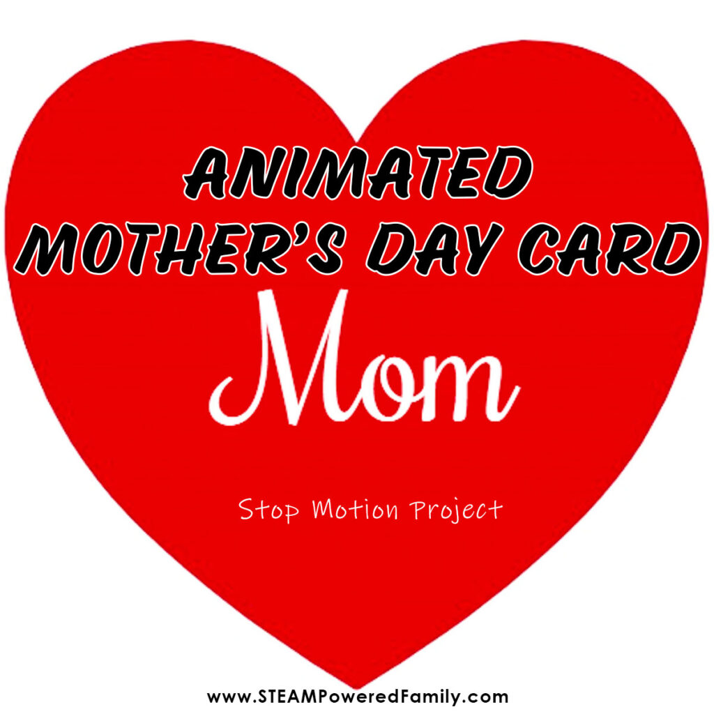 Stop Motion Mother's Day Card Project